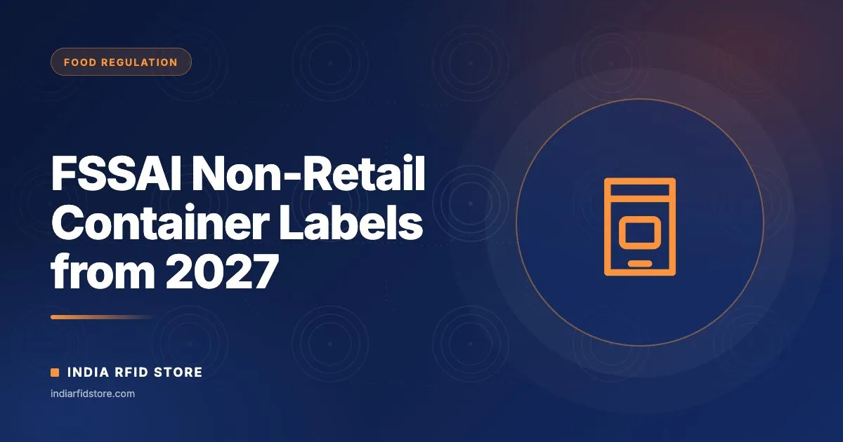 FSSAI Non-Retail Container Labels 2027: Lot Numbers and RFID
