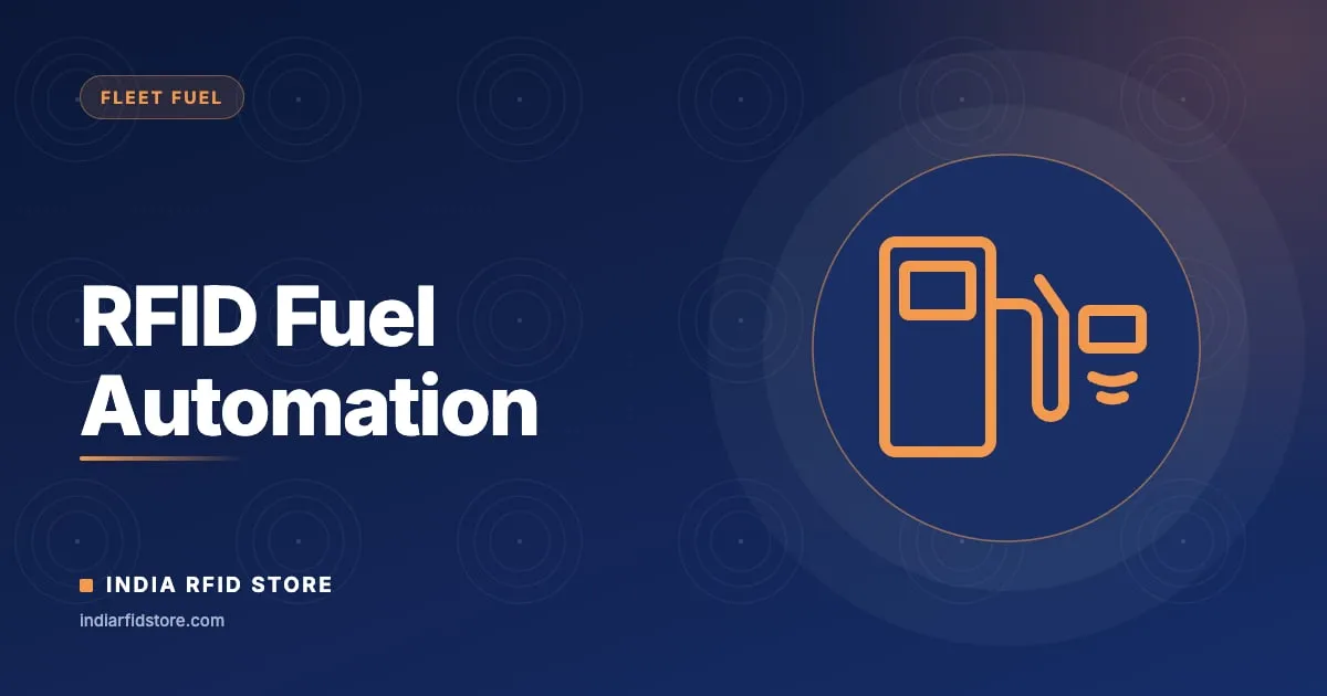 RFID Fuel Automation: Vehicle Tags at Petrol Pumps, India