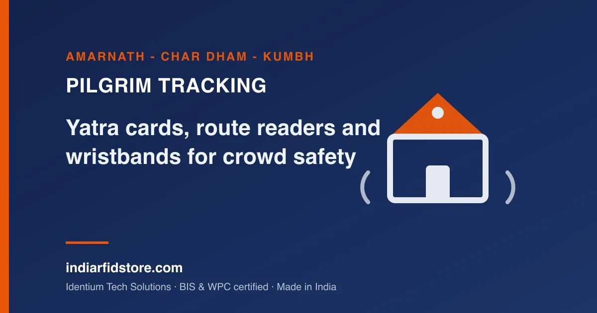 RFID Pilgrim Tracking in India: Amarnath Yatra Cards, Char Dham Route Readers and Kumbh Wristbands Explained