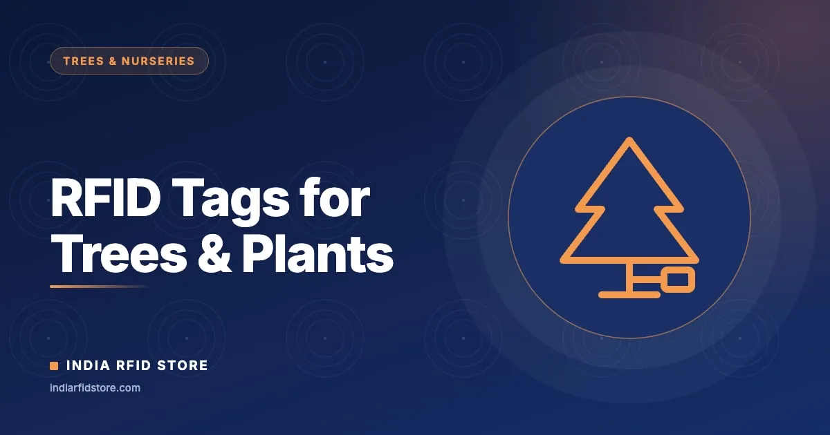 RFID Tags for Trees and Nursery Plants in India