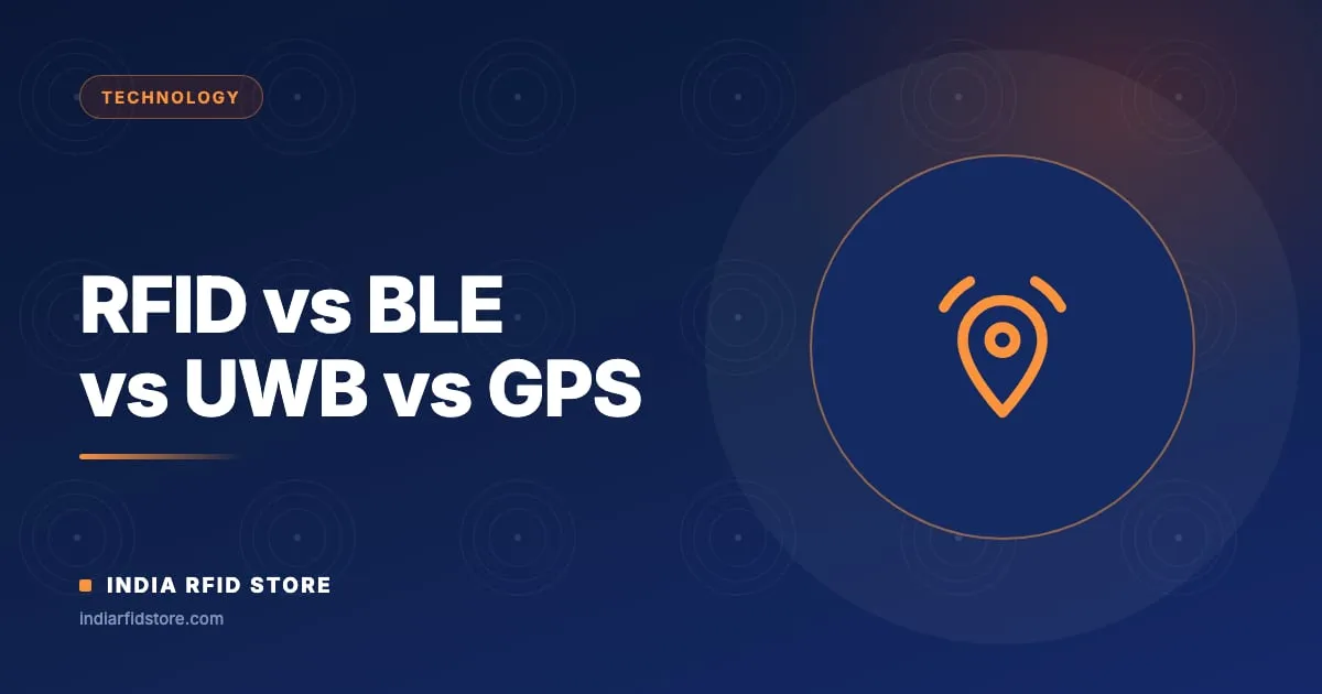 RFID vs BLE vs UWB vs GPS: Which Tracking Tech to Use