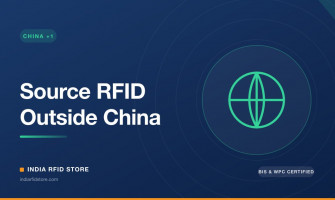 Where to Source RFID Tags Outside China: India as a China+1 Origin