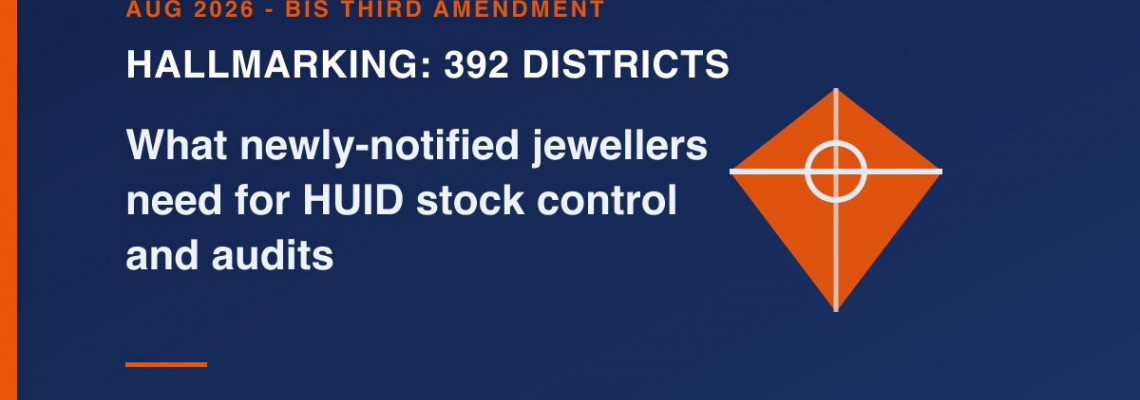 Gold hallmarking now covers 392 districts: what newly-notified jewellers need for stock control Gold hallmarking now covers 392 districts: what newly-notified jewellers need for stock control