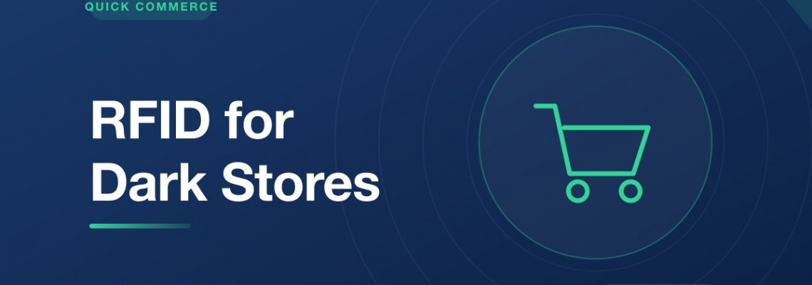 RFID for Dark Stores and Quick Commerce in India: Where It Pays Off (and Where It Doesn't) RFID for Dark Stores and Quick Commerce in India: Where It Pays Off (and Where It Doesn't)