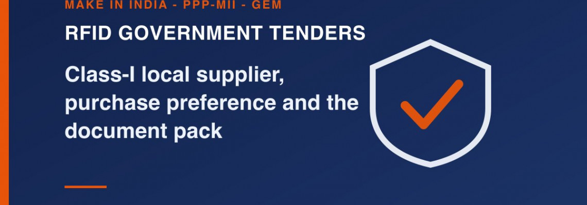 Selling RFID to Indian government buyers in 2026: Class-I, purchase preference and the document pack Selling RFID to Indian government buyers in 2026: Class-I, purchase preference and the document pack