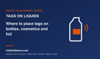 RFID Tags for Liquids: Where to Place Tags on Bottles, Cosmetics, Cans and Foil Packs (India Guide)