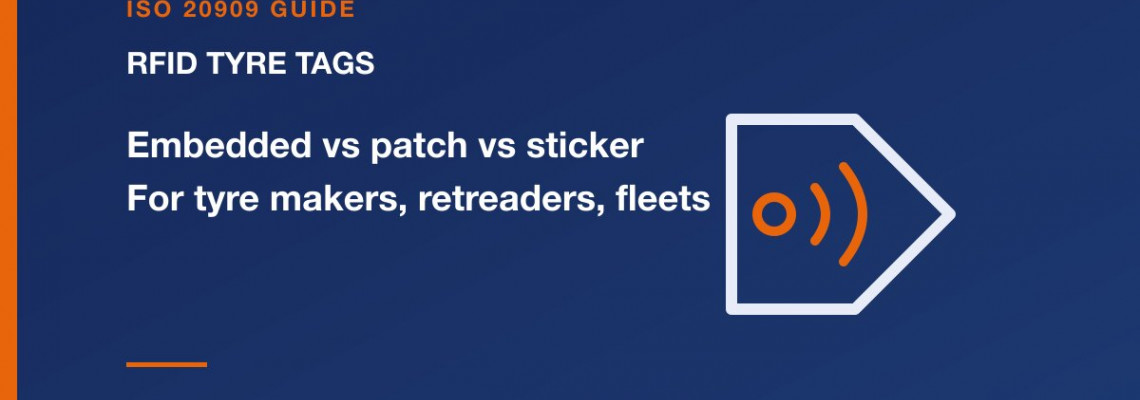 RFID Tyre Tags in India: ISO 20909 Embedded vs Patch vs Sticker, and What Tyre Makers, Retreaders and Fleets Should Specify